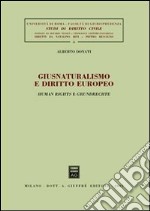 Giusnaturalismo e diritto europeo. Human rights e grundrechte libro