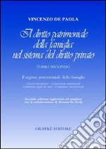 Il diritto patrimoniale della famiglia nel sistema del diritto privato. Vol. 2: Il regime patrimoniale della famiglia. Nozioni introduttive, convenzioni matrimoniali, comunione legale dei beni, comunione convenzionale libro