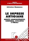 Le imprese artigiane. Aspetti amministrativi, contabili, civilistici e fiscali libro