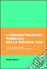 L'amministrazione pubblica nella ricerca ISAP. Catalogo 1962-2002 libro