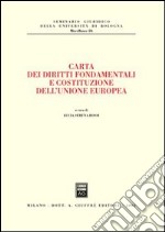 Carta dei diritti fondamentali e costituzione dell'Unione Europea libro