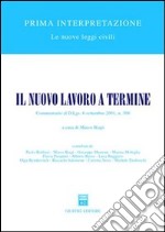 Il nuovo lavoro a termine. Commentario al D.Lgs. 6 settembre 2001, n.368 libro