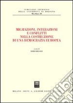 Migrazioni, interazioni e conflitti nella costruzione di una democrazia europea libro