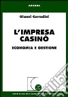 L'impresa casinò. Economia e gestione libro