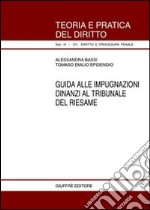 Guida alle impugnazioni dinanzi al tribunale del riesame libro