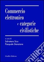 Commercio elettronico e categorie civilistiche libro