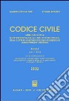 Codice civile. Annotato con la giurisprudenza della Corte costituzionale, della Corte di cassazione e delle giurisdizioni amministrative superiori libro