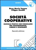 Società cooperative. Manuale pratico con formulario per amministratori, sindaci e consulenti libro