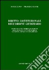 Diritto costituzionale dell'ordine giudiziario. Status e funzioni dei magistrati alla luce dei principi e della giurisprudenza costituzionali libro