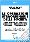 Le operazioni straordinarie delle società. Trasformazione, fusione, scissione, conferimento, cessione, liquidazione. Implicazioni civilistiche contabili e fiscali... libro