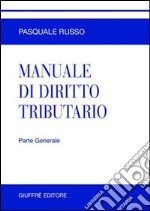 Manuale di diritto tributario. Parte generale