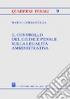 Il controllo del giudice penale sulla legalità amministrativa libro