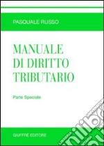 Manuale di diritto tributario. Parte speciale libro