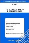 Telecomunicazioni e concorrenza libro di Perez Rita