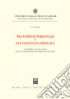 Fra unione personale e stato sovranazionale. Contributo alla storia della formazione dell'impero d'Austria libro di Bussi Luisa