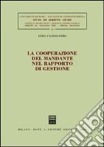 La cooperazione del mandante nel rapporto di gestione libro