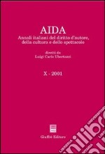 Aida. Annali italiani del diritto d'autore, della cultura e dello spettacolo (2001) libro