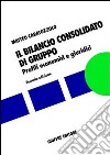 Il bilancio consolidato di gruppo. Profili economici e giuridici libro di Caratozzolo Matteo