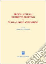 Profili attuali di diritto sportivo e nuova legge antidoping. Atti del Convegno (Firenze, 4 maggio 2001) libro