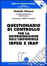 Questionario di controllo per la determinazione dell'imponibile Irpeg e Irap. Con CD-ROM