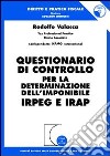 Questionario di controllo per la determinazione dell'imponibile Irpeg e Irap. Con CD-ROM libro