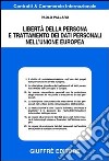 Libertà della persona e trattamento dei dati personali nell'Unione Europea libro