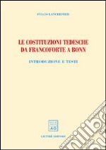 Le costituzioni tedesche da Francoforte a Bonn. Introduzione e testi libro