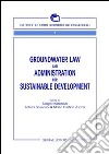 Groundwater law and administration for sustainable development libro