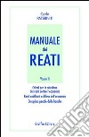 Manuale dei reati. Vol. 2: Criteri per la selezione dei reati contro l'economia. Reati codificati a difesa dell'economia. Disciplina penale delle banche libro