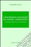 I provvedimenti monocratici nel processo amministrativo. Ed altri saggi sulla nuova giustizia amministrativa libro