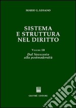 Sistema e struttura nel diritto. Vol. 3: Dal Novecento alla postmodernità libro