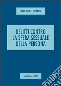 Delitti contro la sfera sessuale della persona libro