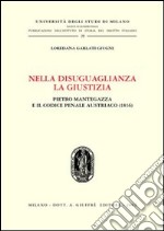 Nella disuguaglianza la giustizia. Pietro Mantegazza e il Codice penale austriaco (1816)