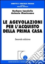 Le agevolazioni per l'acquisto della prima casa libro