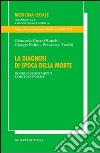 La diagnosi di epoca della morte. Moderni orientamenti e limiti razionali libro