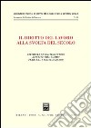 Il diritto del lavoro alla svolta del secolo. Atti delle Giornate di studio (Ferrara, 11-13 maggio 2000) libro