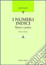 I numeri indici. Teoria e pratica