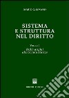 Sistema e struttura nel diritto. Vol. 1: Dalle origini alla scuola storica libro