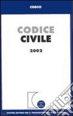 Codice civile. Aggiornato ad aprile 2002 libro