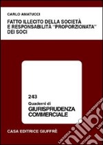 Fatto illecito della società e responsabilità «proporzionata» dei soci libro