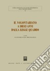 Il volontariato a dieci anni dalla legge quadro. Atti del Convegno (Pisa, 18-19 gennaio 2001) libro