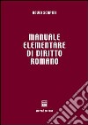 Manuale elementare di diritto romano libro di Scapini Nevio