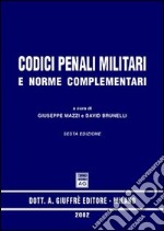 Codici penali militari e norme complementari. Aggiornamento al 25 aprile 2002 libro