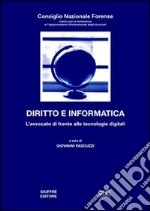 Diritto e informatica. L'avvocato di fronte alle tecnologie digitali libro