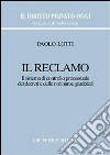 Il reclamo. Il sistema di controllo processuale dei decreti e delle ordinanze giudiziali libro