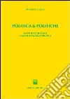 Politica & politiche. Lo studio di caso? Una domanda di ricerca libro di Gelli Francesca