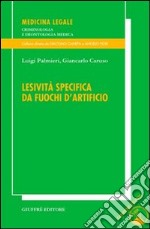 Lesività specifica da fuochi d'artificio. Con CD-ROM libro