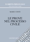 Le prove nel processo civile libro di Conte Mario