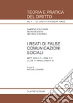 I reati di false comunicazioni sociali. Artt. 2621 C. C., 2622 C. C. D.Lgs. 11 aprile 2002 n. 61