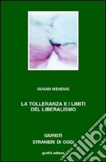 La tolleranza i limiti del liberalismo libro